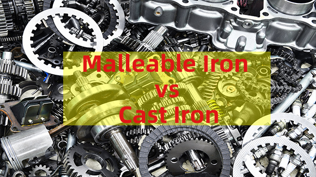 Malleable Iron vs Cast Iron
