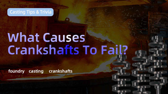 What Causes A Crankshaft To Fail?