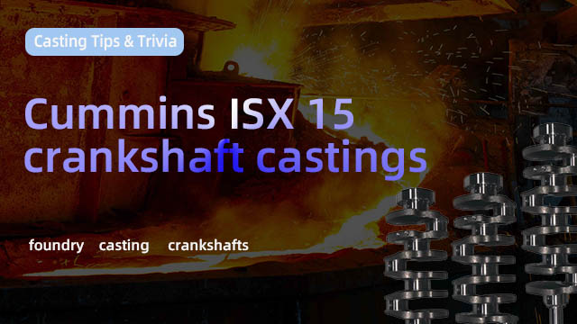 Where to Source Cummins ISX 15 Crankshaft Castings in Russia?
