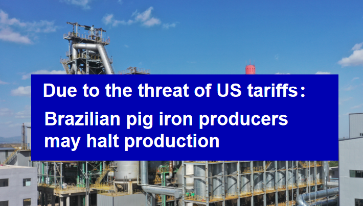 Due to the threat of US tariffs, Brazilian pig iron producers may halt production